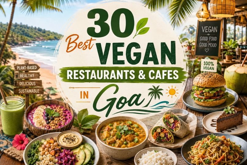 30 Best Vegan Restaurants & Cafes in Goa